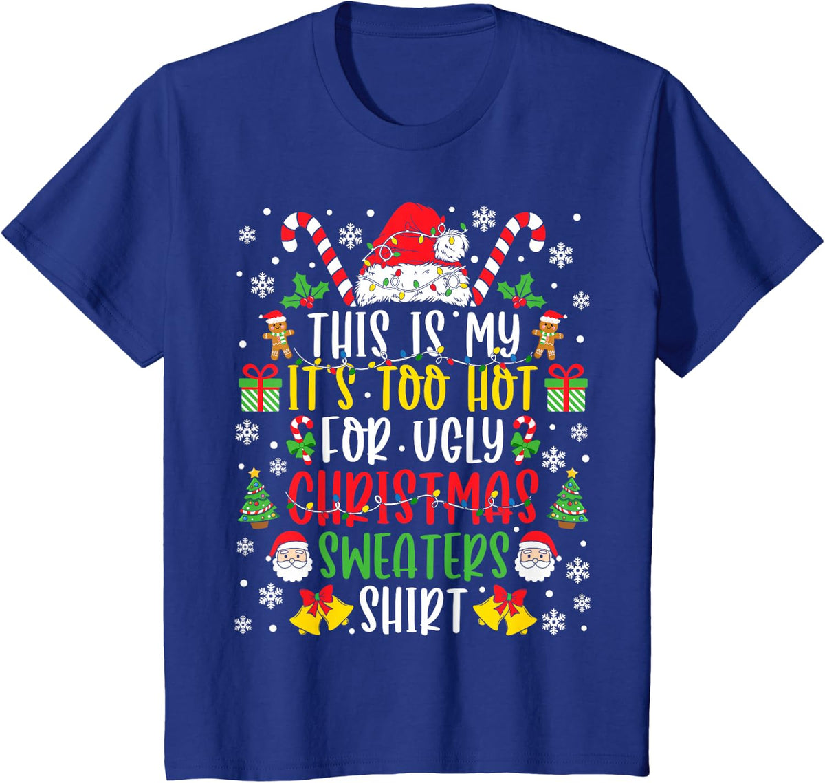 This is My It's Too Hot for Ugly Christmas Sweaters T-Shirt - Royal Blue