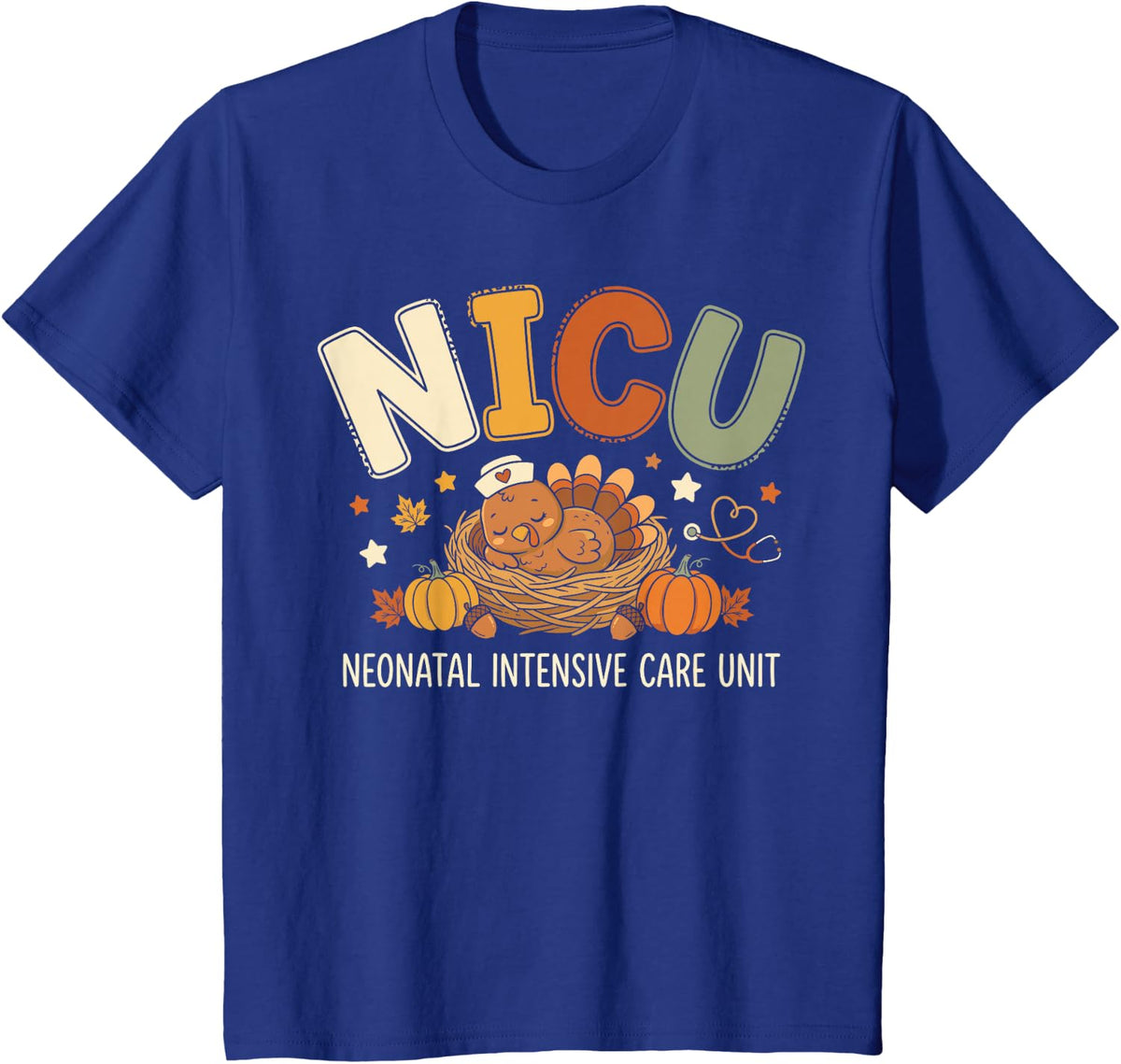 NICU Nurse Thanksgiving Neonatal Intensive Care Unit T-Shirt - Royal Blue