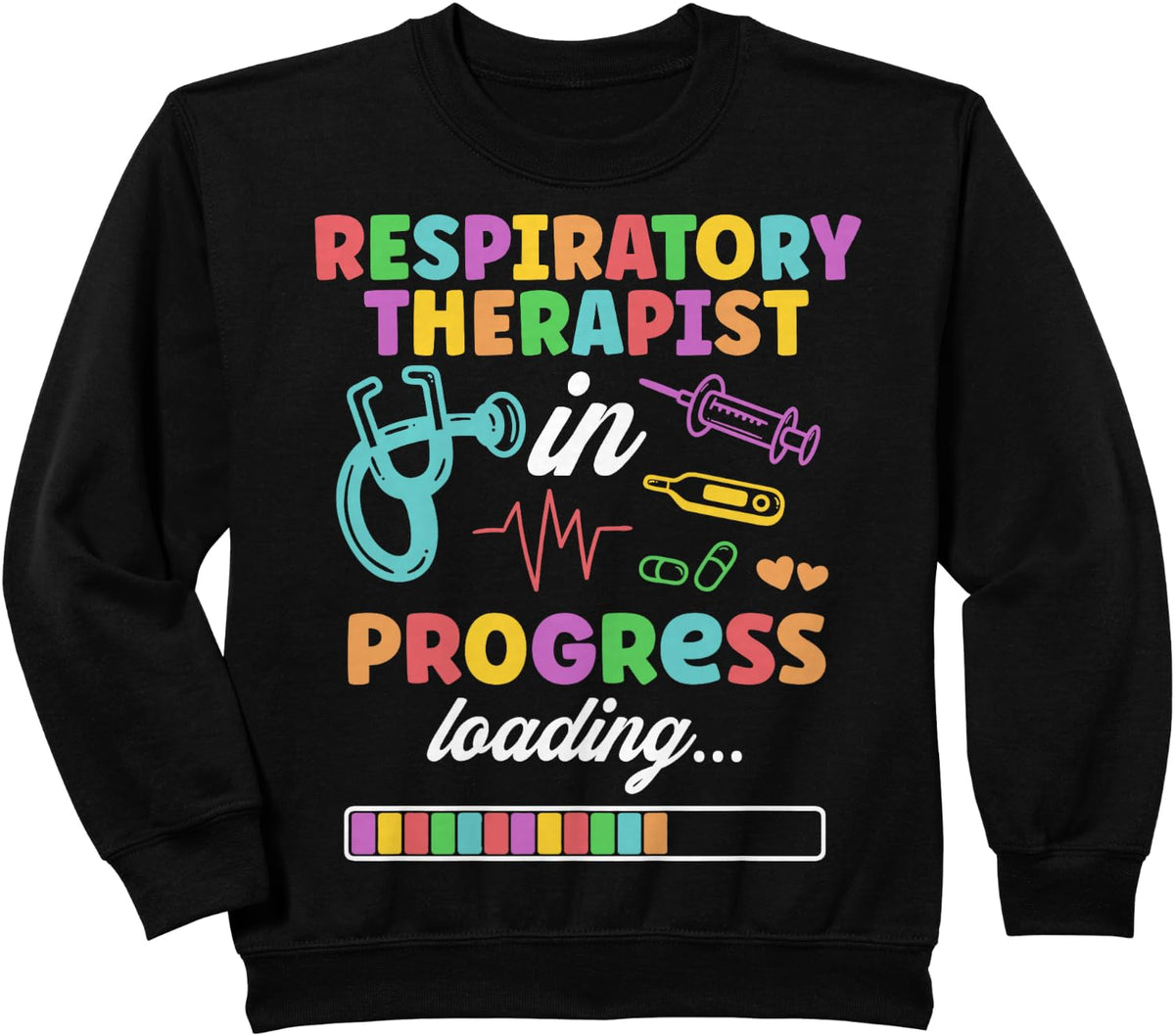 Respiratory Therapist In Progress Loading Nursing Students Sweatshirt - Black