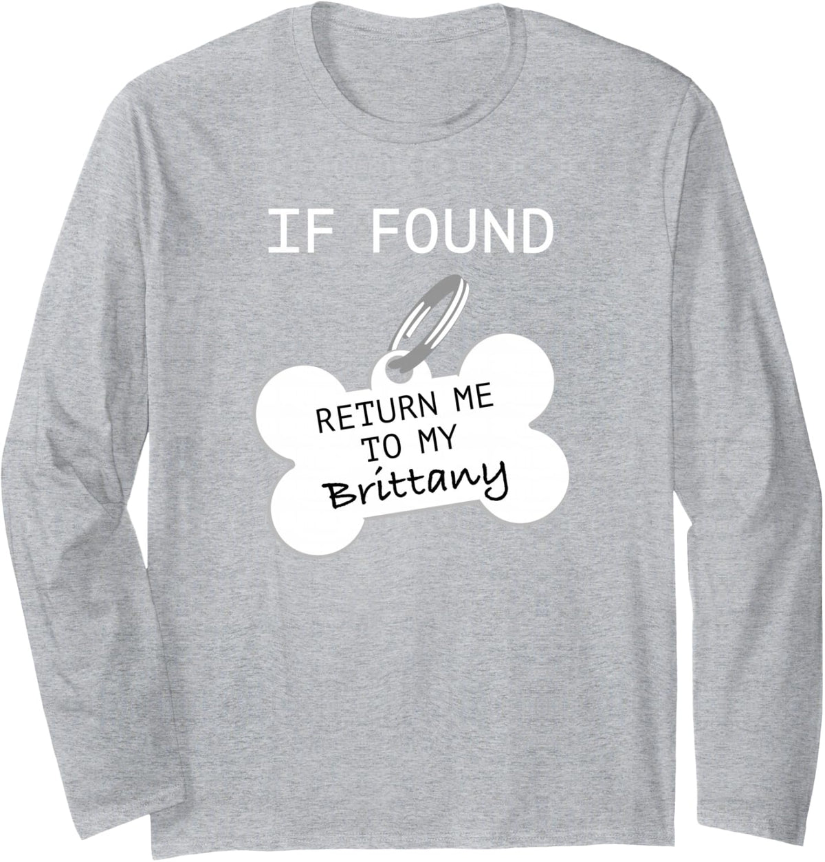 If Found Return Me to My Brittany Long Sleeve T-Shirt - Adult Unisex Heather Grey