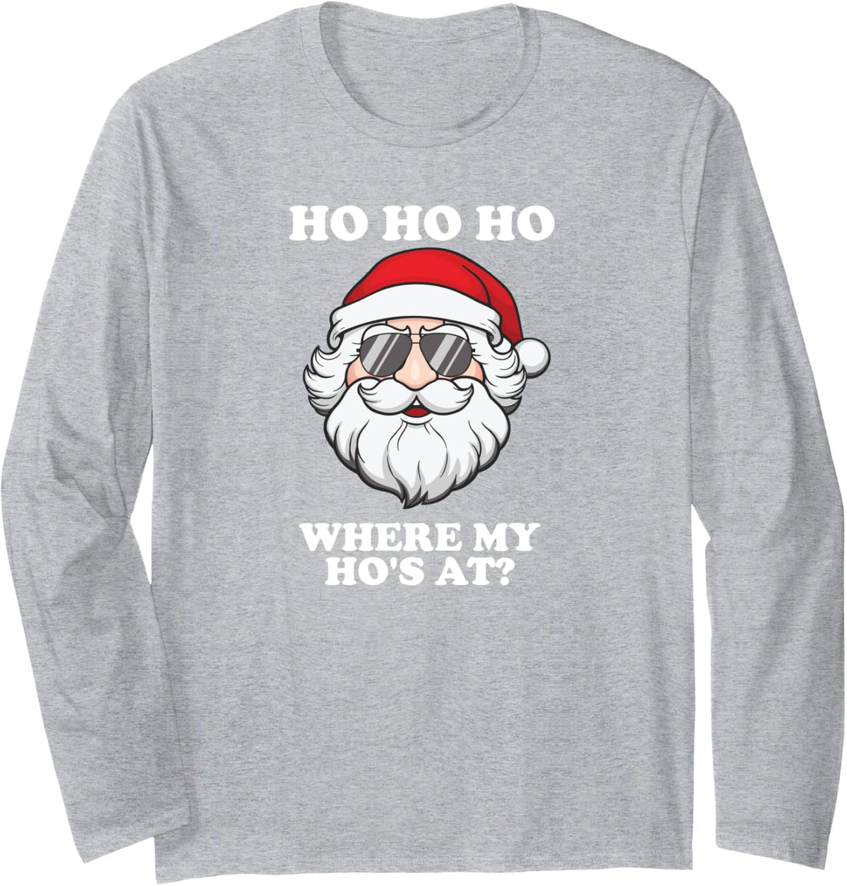 Where My Ho's At - Funny Santa Claus Christmas Long Sleeve T-Shirt - Adult Unisex Heather Grey