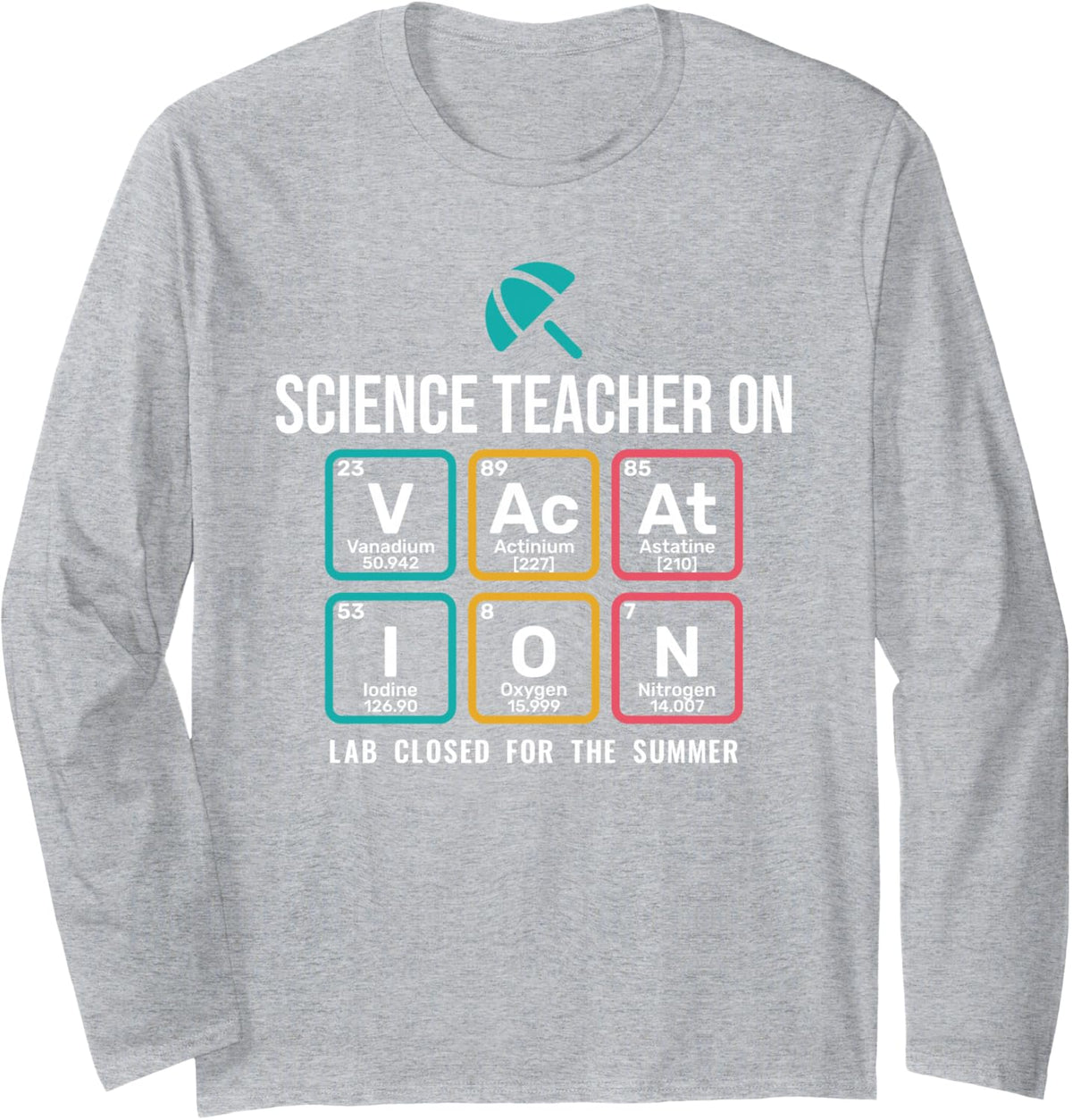 Science Teacher On Vacation Periodic Table Summer Break Long Sleeve T-Shirt - Adult Unisex Heather Grey