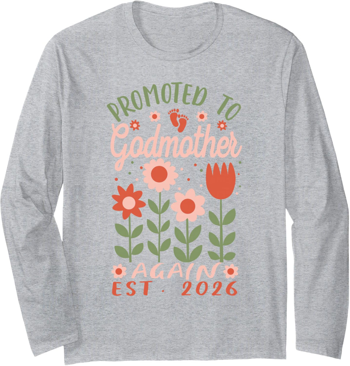 Promoted to Godmother Again Est. 2026 Long Sleeve T-Shirt - Adult Unisex Heather Grey