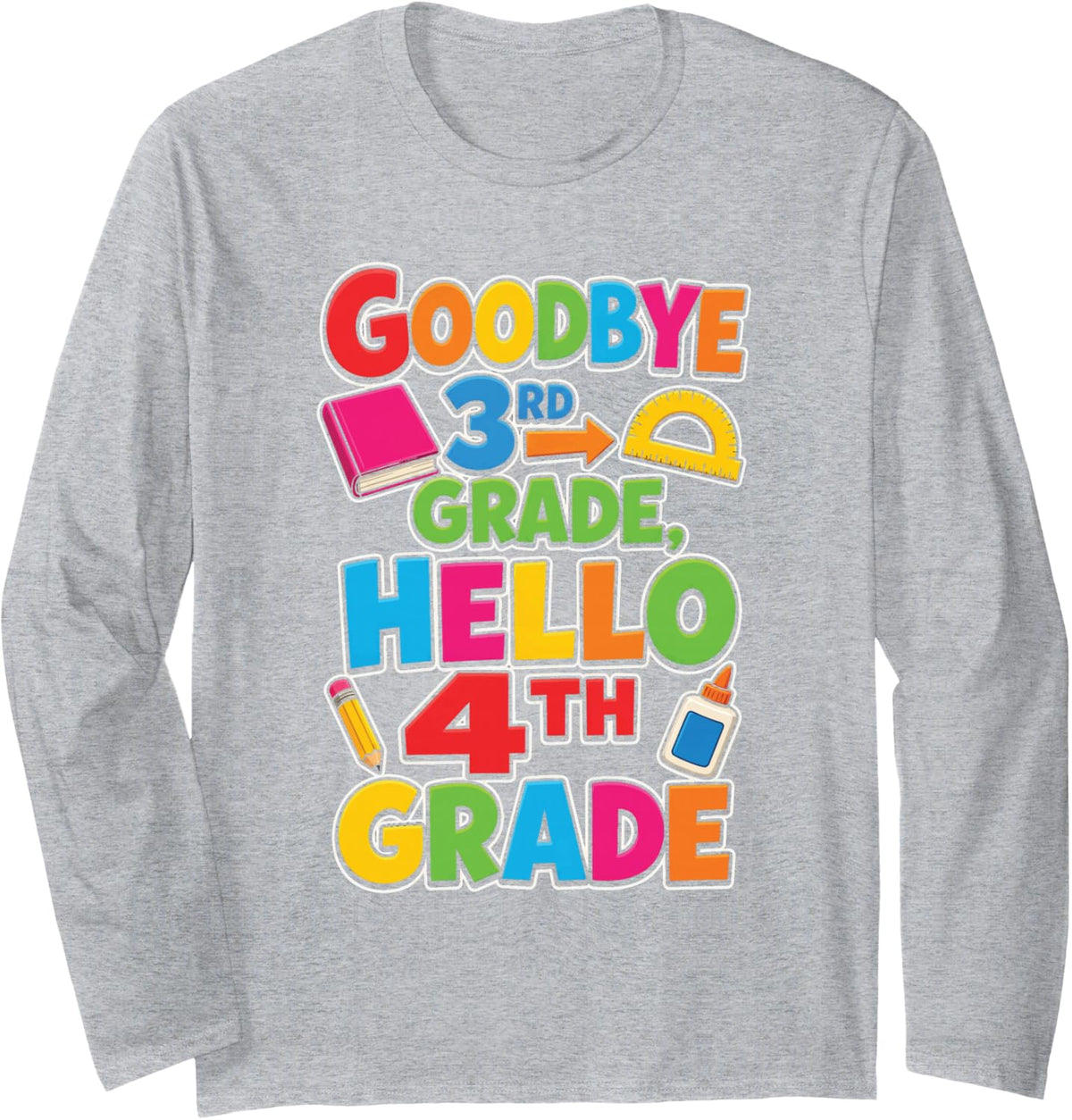 Goodbye 3rd Grade Hello 4th Last Day of Elementary School Long Sleeve T-Shirt - Adult Unisex Heather Grey
