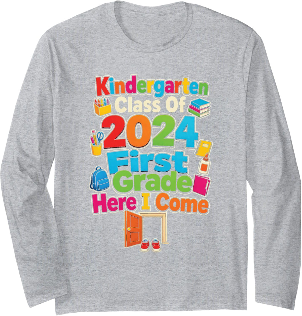 Kindergarten Grad Class of 2024 First Grade Here I Come Long Sleeve T-Shirt - Adult Unisex Heather Grey