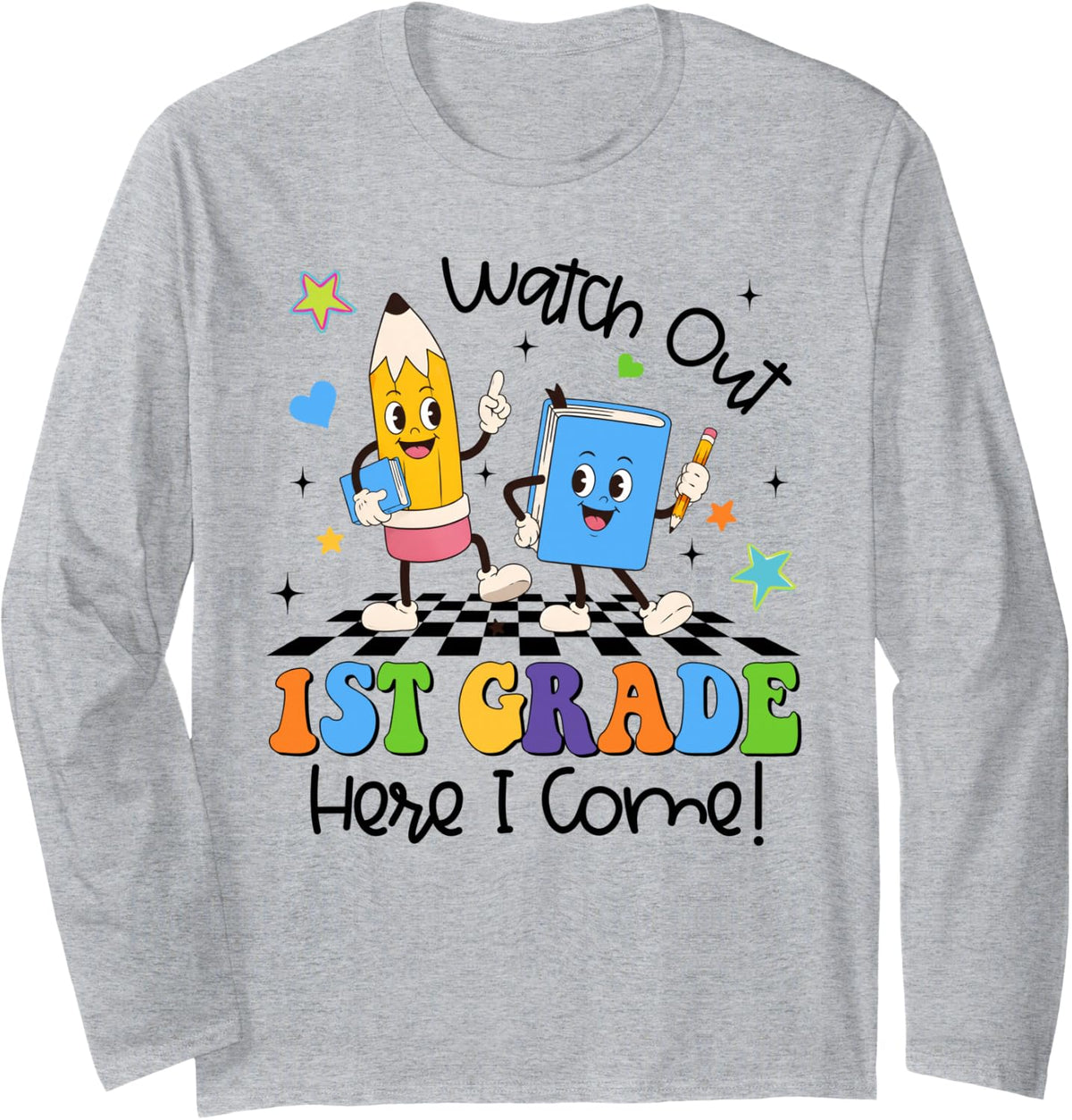 Watch Out First Grade Here I Come Funny Boy Girl Teacher Long Sleeve T-Shirt - Adult Unisex Heather Grey