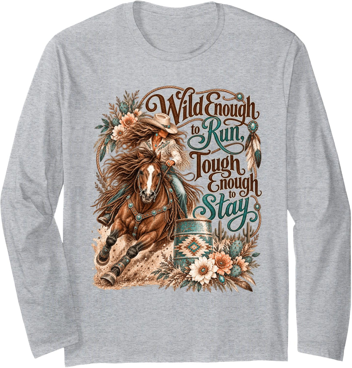 Wild Enough to Run - Cowgirl Barrel Racing - Western Riding Long Sleeve T-Shirt - Adult Unisex Heather Grey