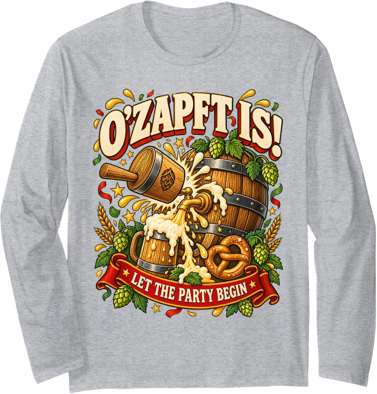 O'ZAPFT is! LET THE Party Begin Beer Festival Celebration Long Sleeve T-Shirt - Adult Unisex Heather Grey
