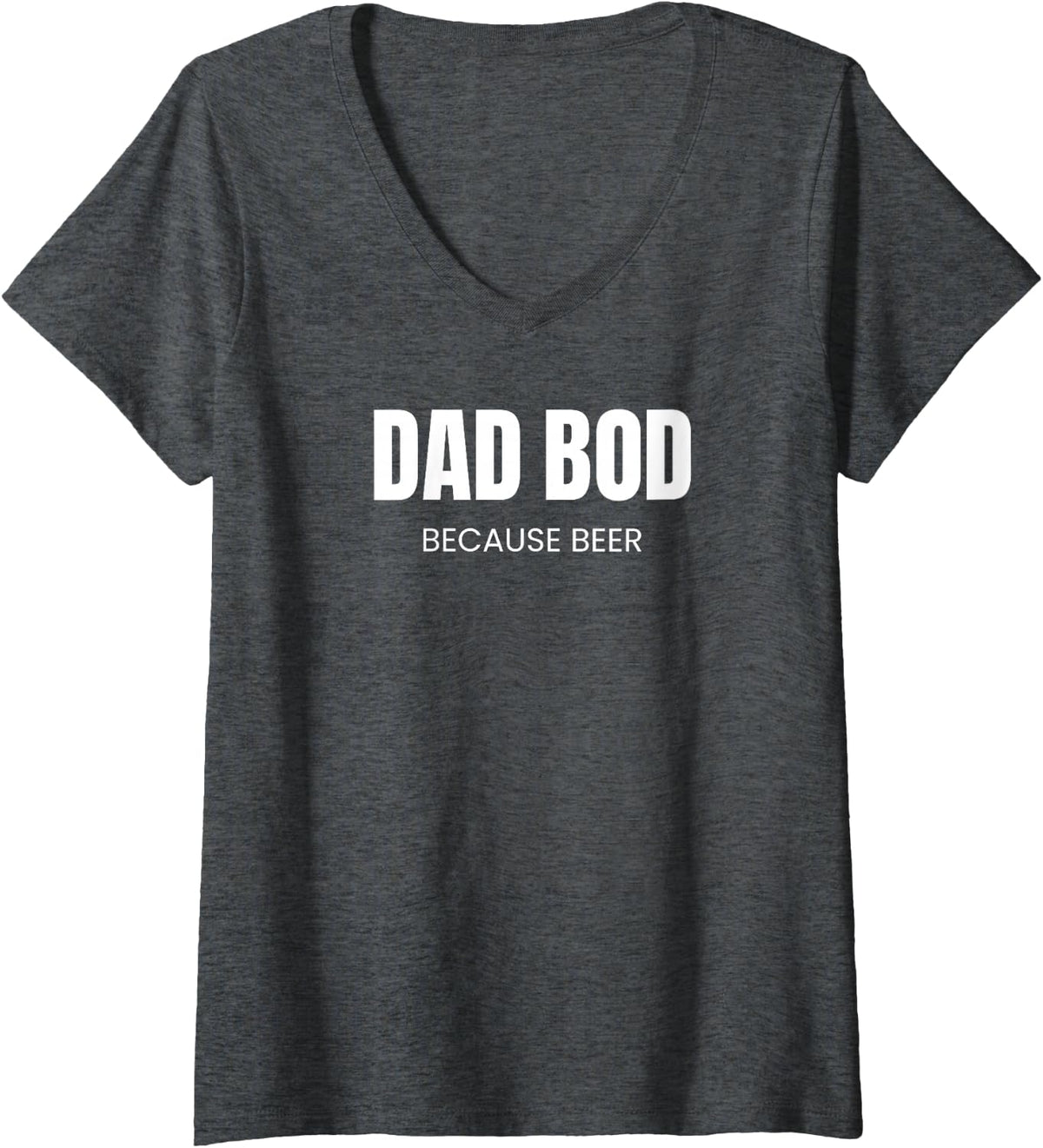 Women's Dad BOD Because Beer | Funny Drinking V-Neck T-Shirt - Dark Heather Grey