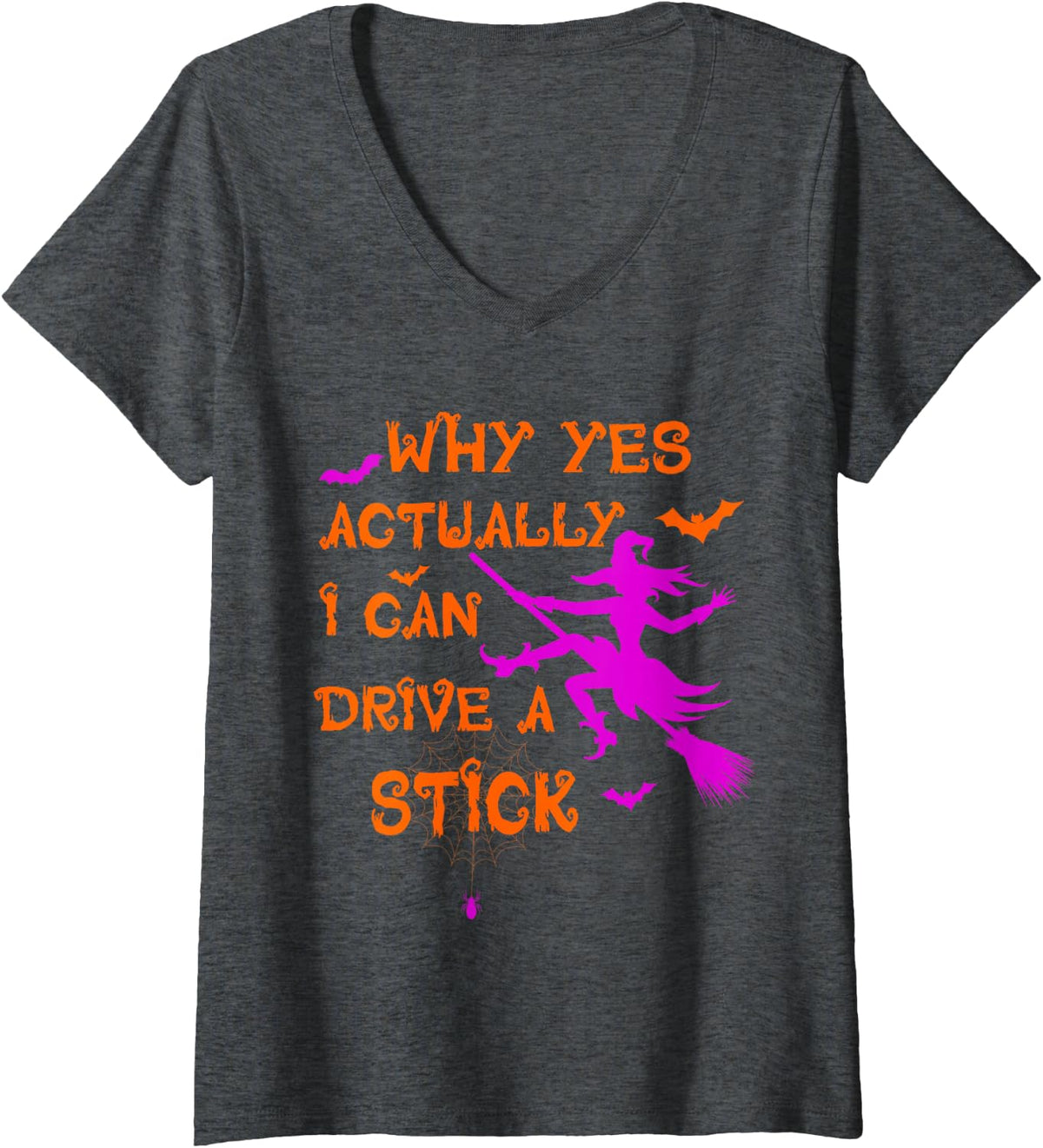 Womens Why Yes Actually I Can Drive A Stick Funny Witch Halloween V-Neck T-Shirt - Dark Heather Grey
