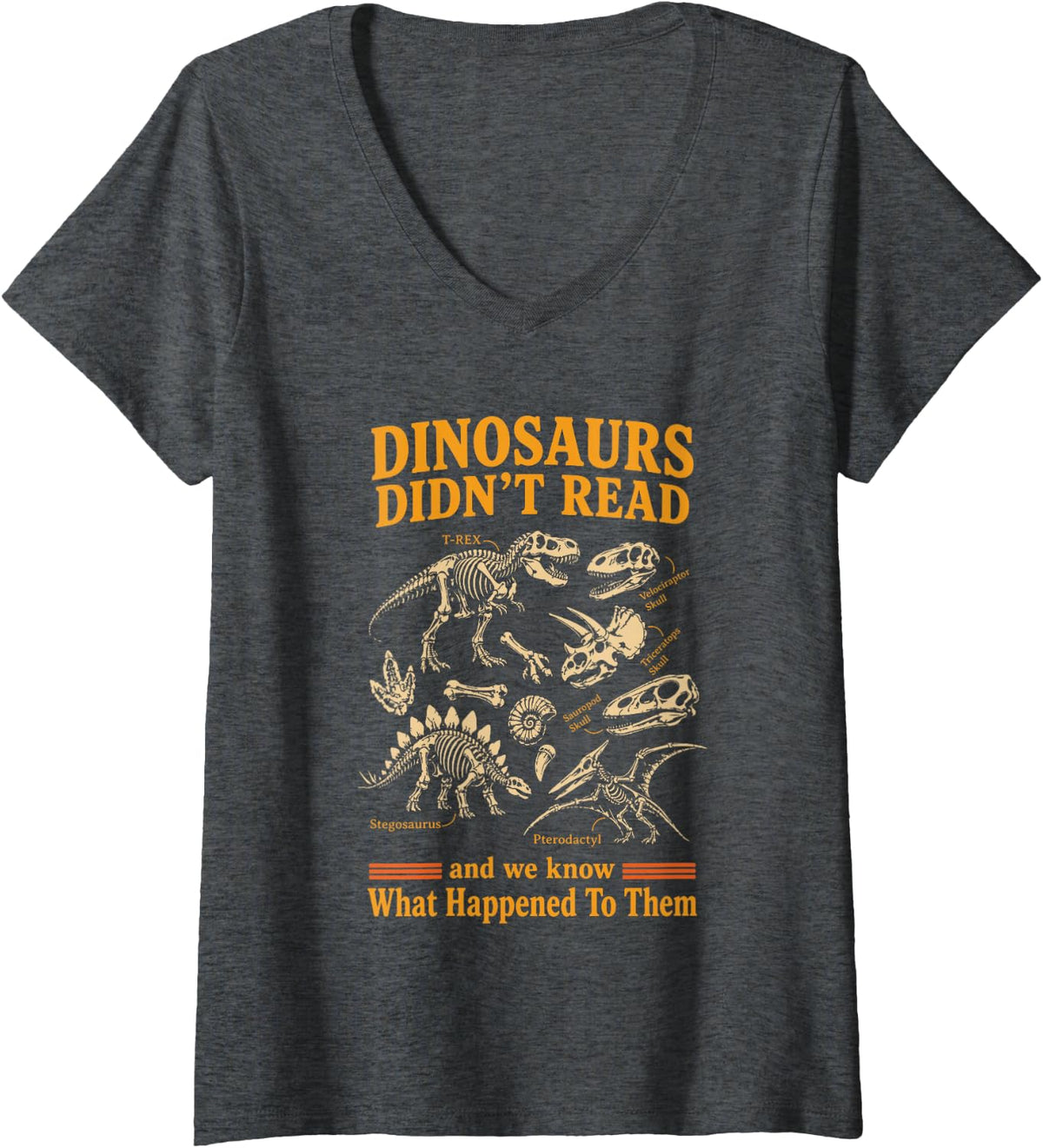 Women's Dinosaurs Didn't Read Funny Book Lover Paleontology V-Neck T-Shirt - Dark Heather Grey