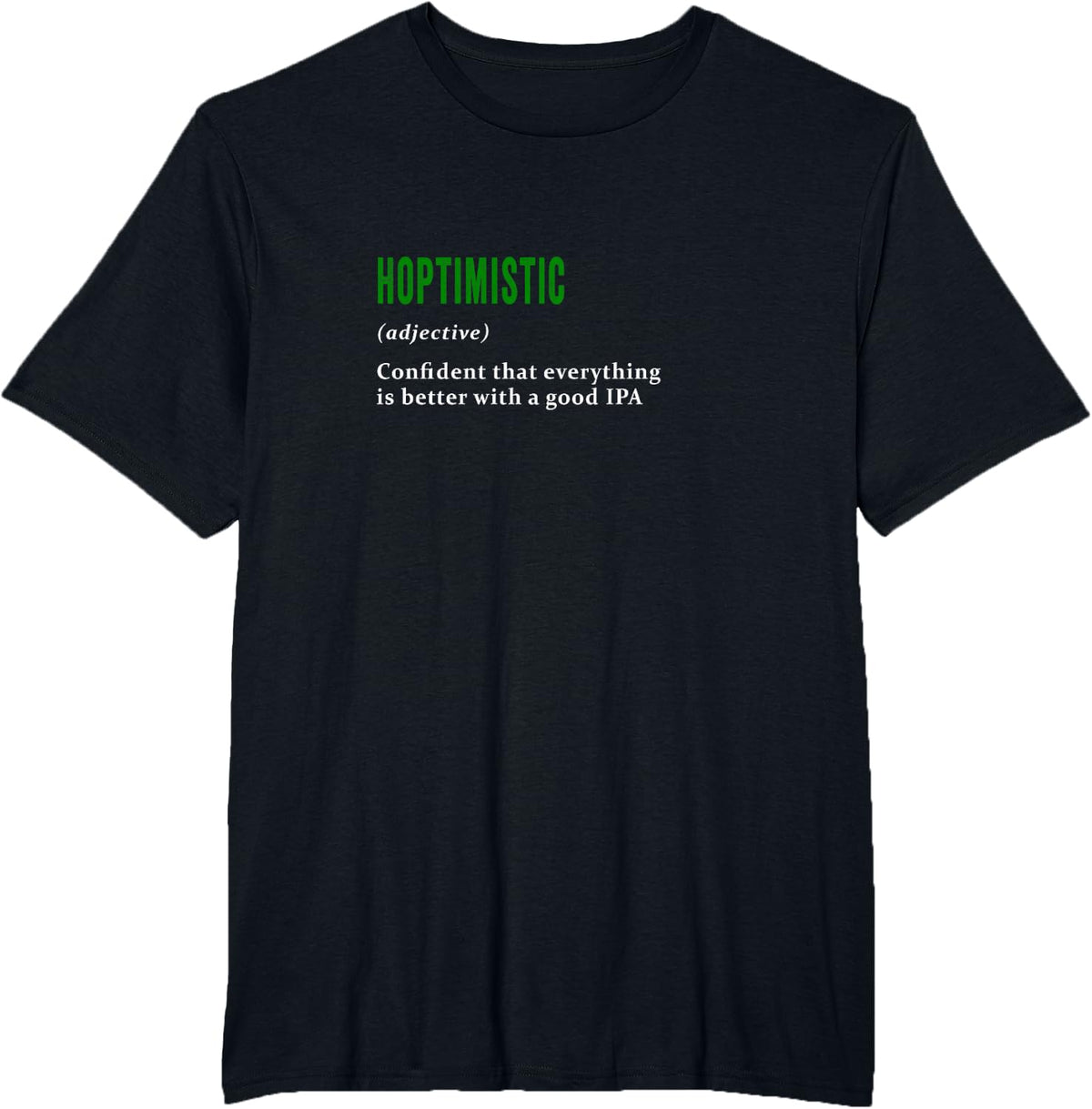 Hoptimistic definition Funny T-shirt for Beer and IPA lovers T-Shirt - Black