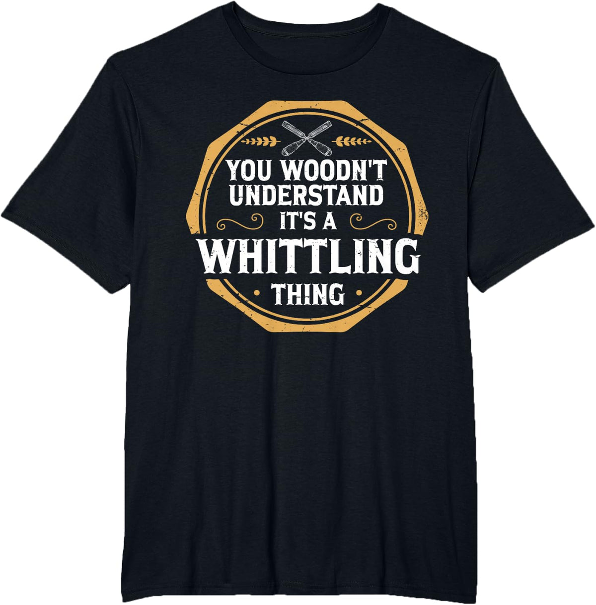 You Woodn't Understand - It's A Whittling Thing T-Shirt - Black