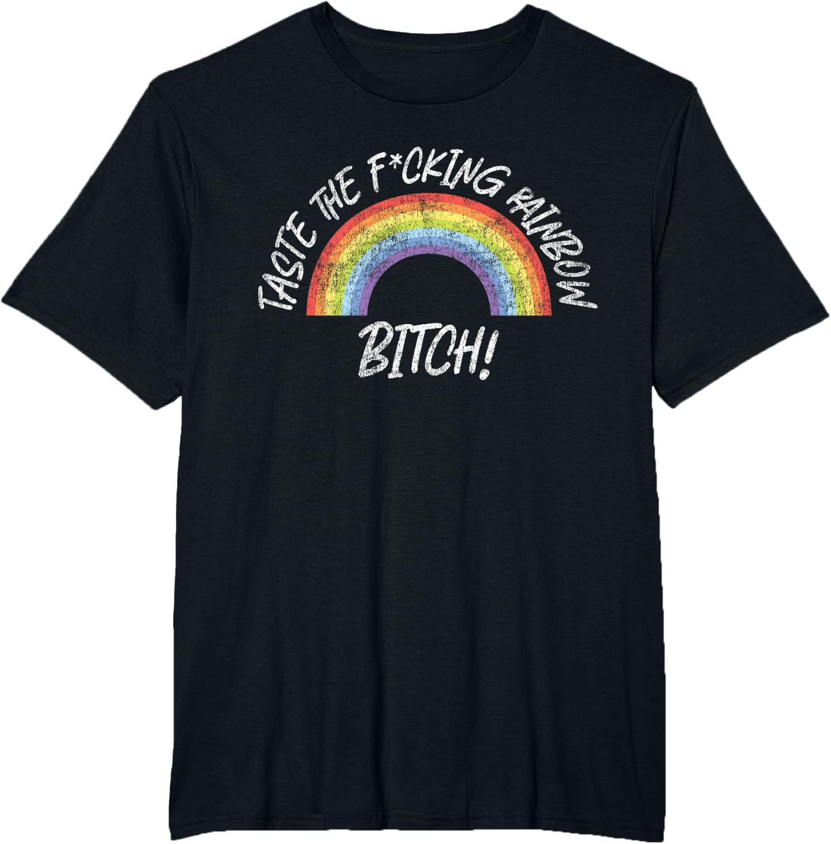 Retro Vintage LGBT Pride Taste The F-cking Rainbow Bitch! T-Shirt - Black