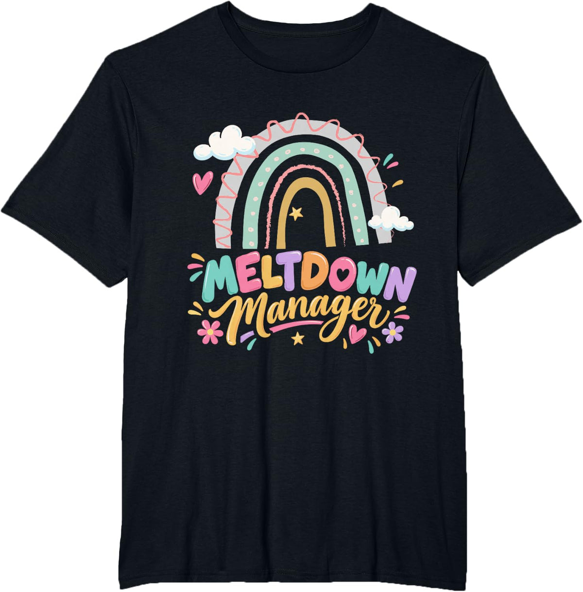 Meltdown Manager Rainbow Daycare Provider Childcare T-Shirt - Black