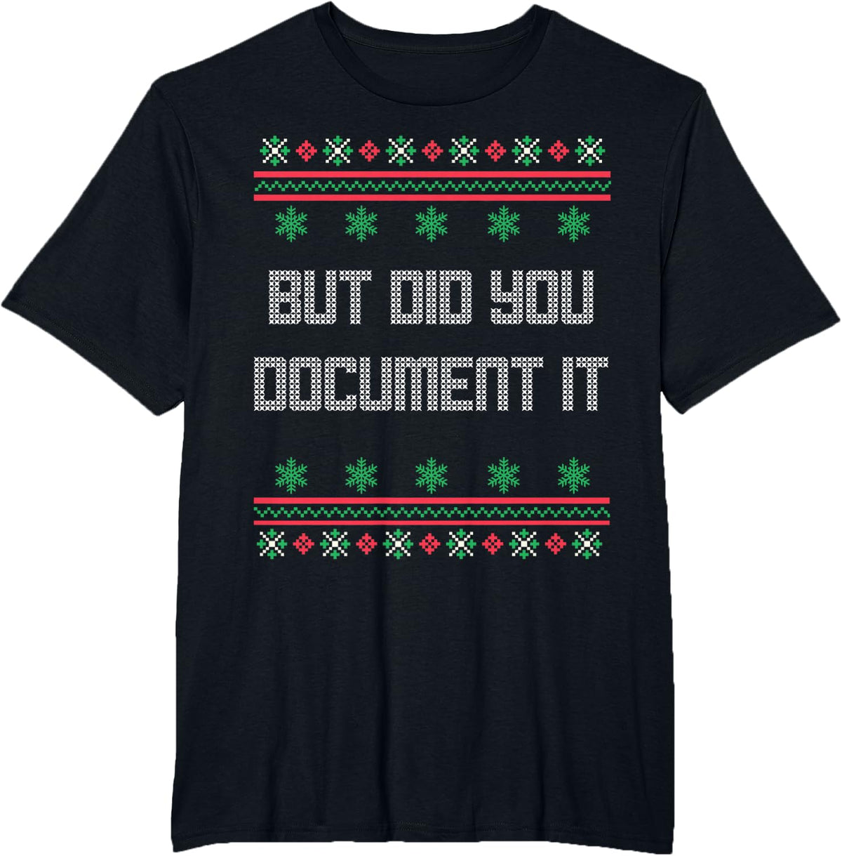 Christmas But Did You Document It Ugly Office Party Sweater T-Shirt - Black