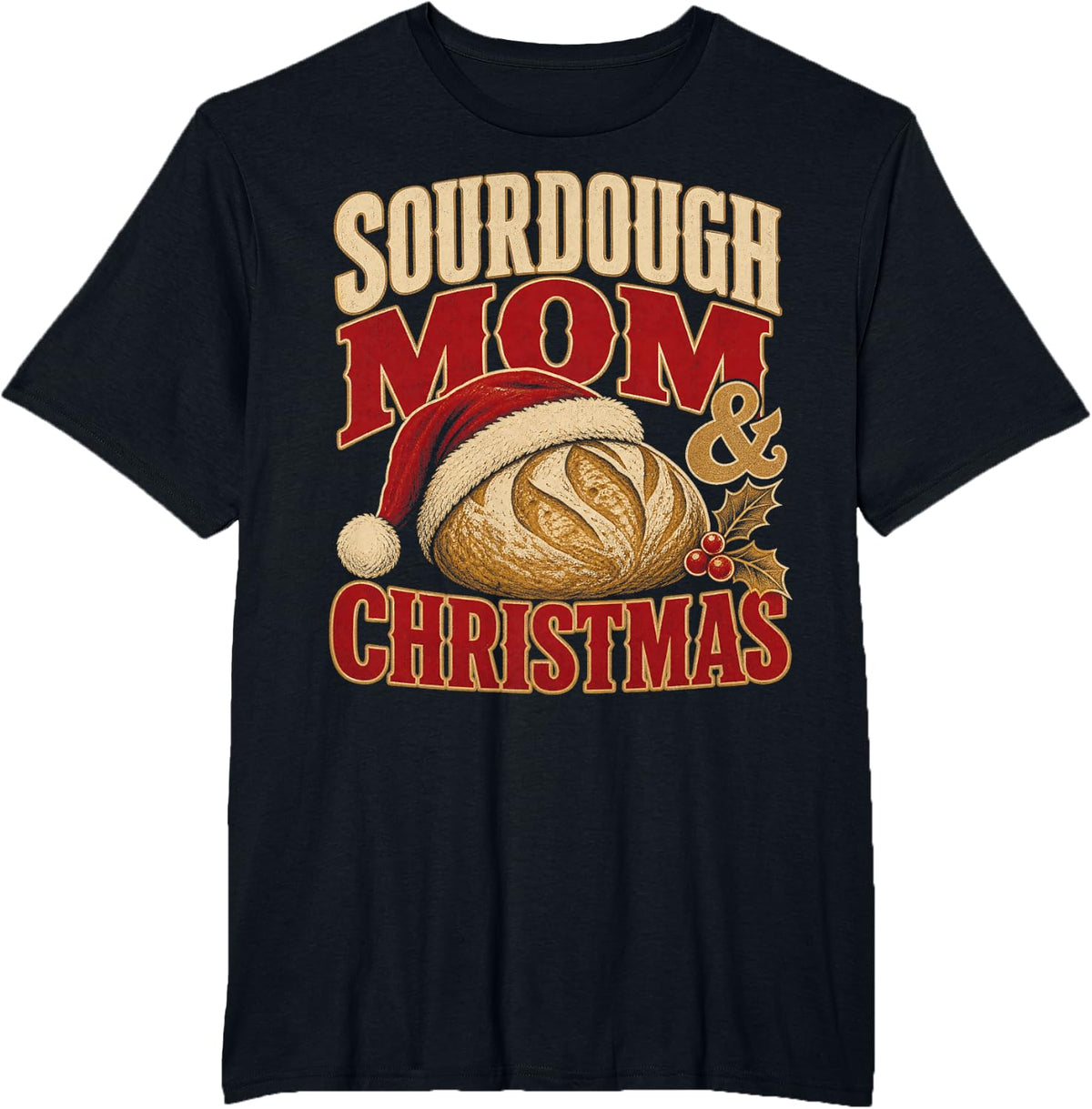 Sourdough Mom and Christmas Bread Baker Joy T-Shirt - Black