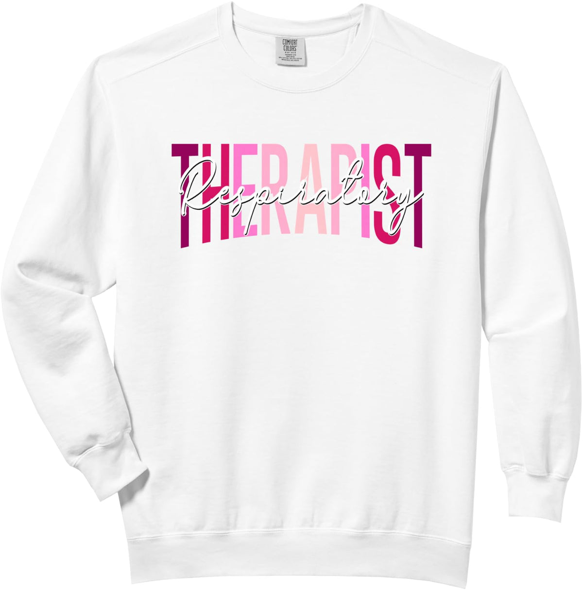 Respiratory Therapist Funny Respiratory Therapy RT Nurse Comfort Colors Adult Sweatshirt - Adult Unisex White