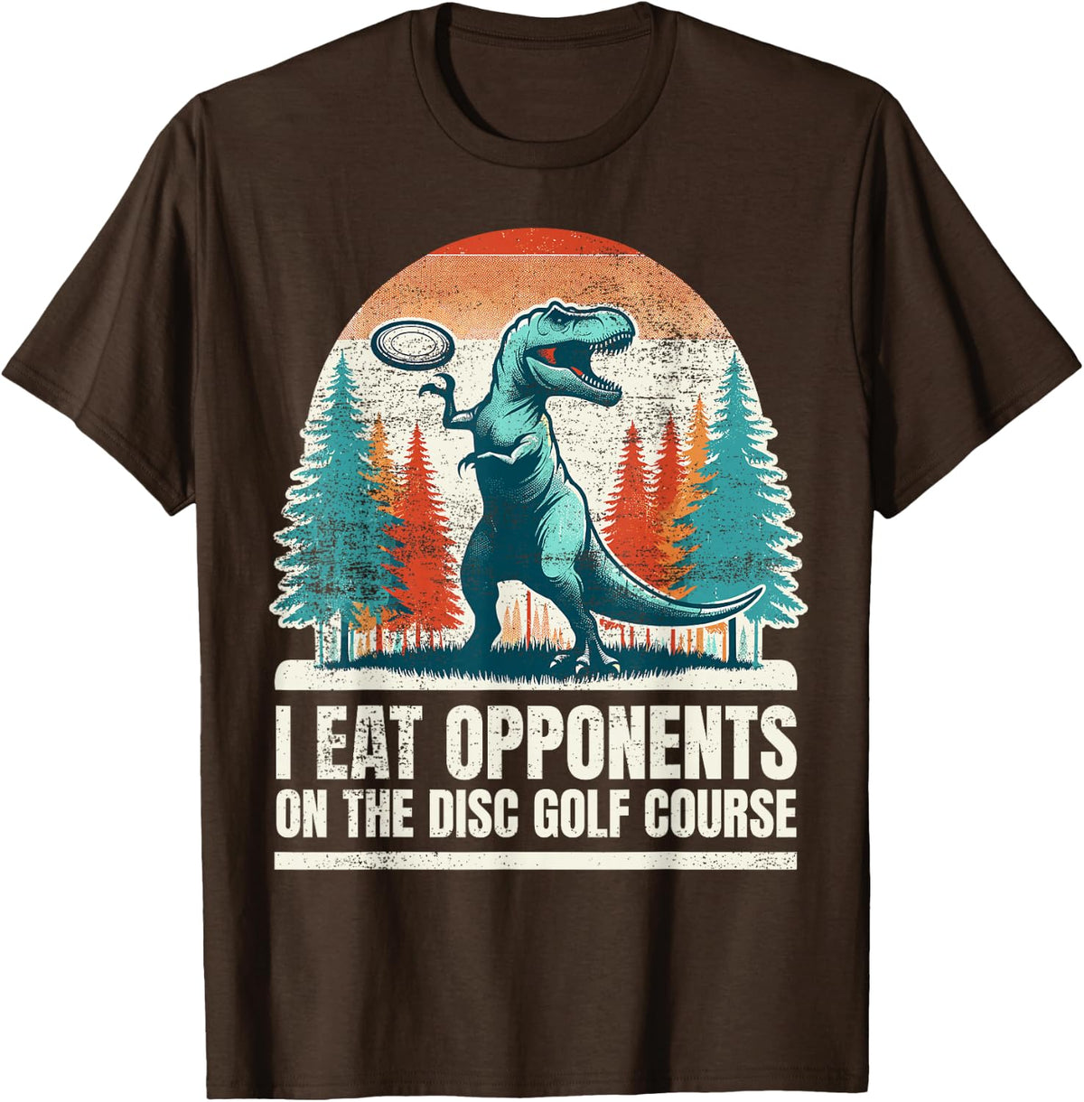 Disc Golfer Dinosaur T-Rex I Eat Opponents Disc Golf Player T-Shirt - Brown