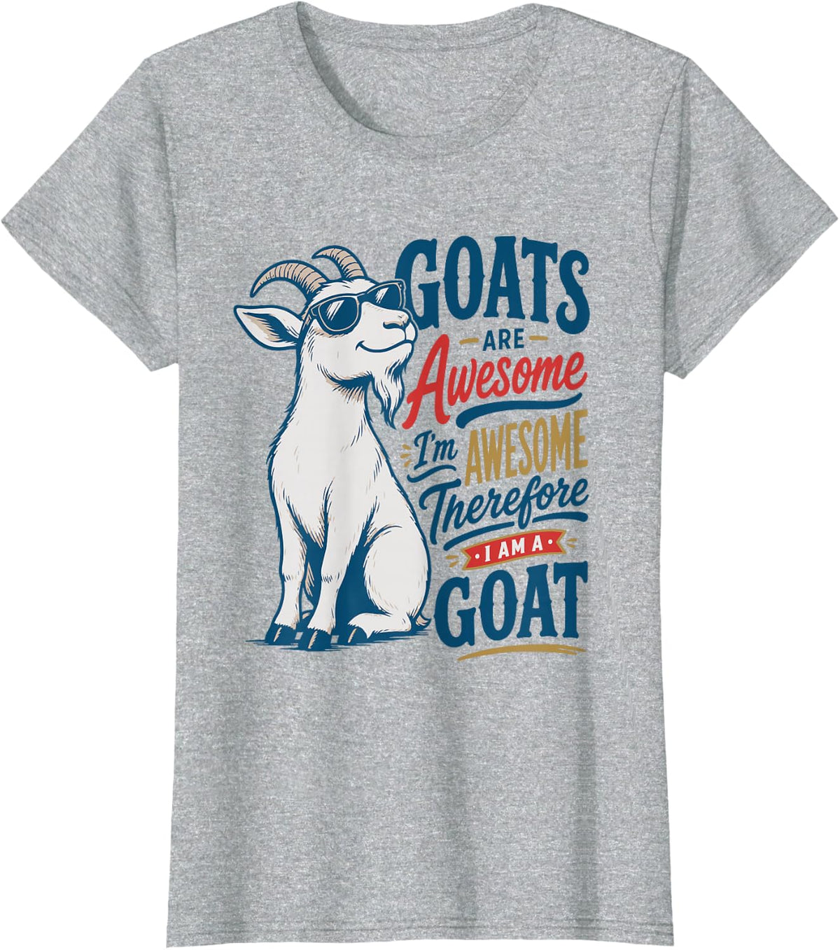 Goats are Awesome Farm Animals T-Shirt - Heather Grey