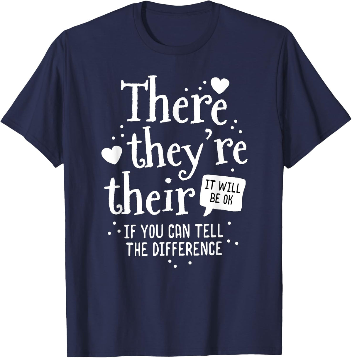 There They're Their It Will Be OK English Teacher Grammar T-Shirt - Navy Blue