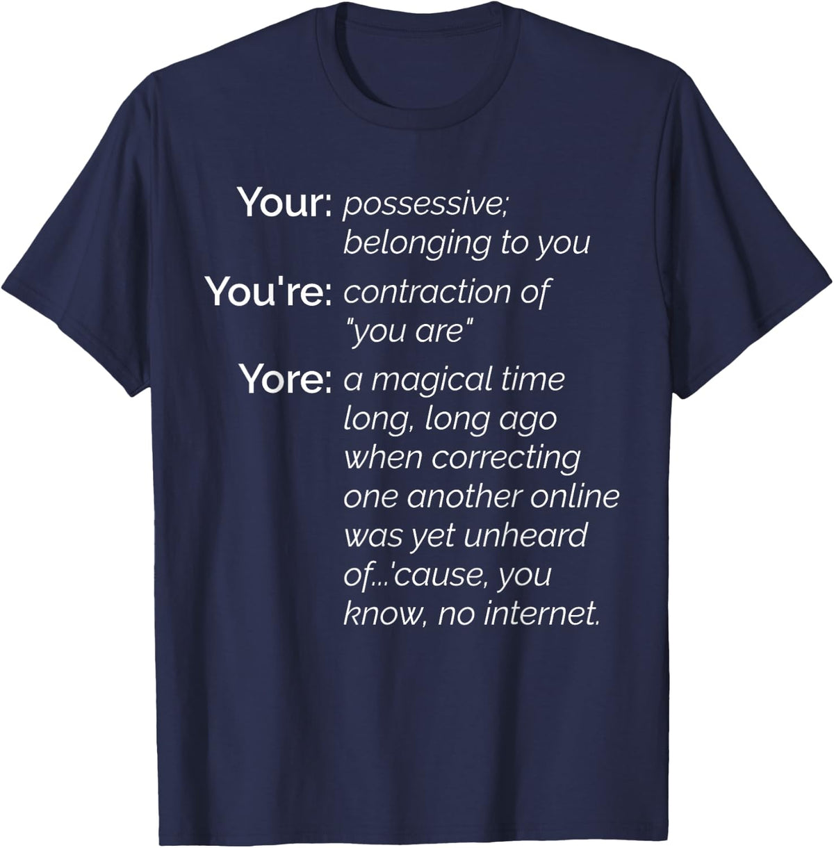 Funny Grammar Shirt: Your, You're, Yore T-Shirt - Navy Blue