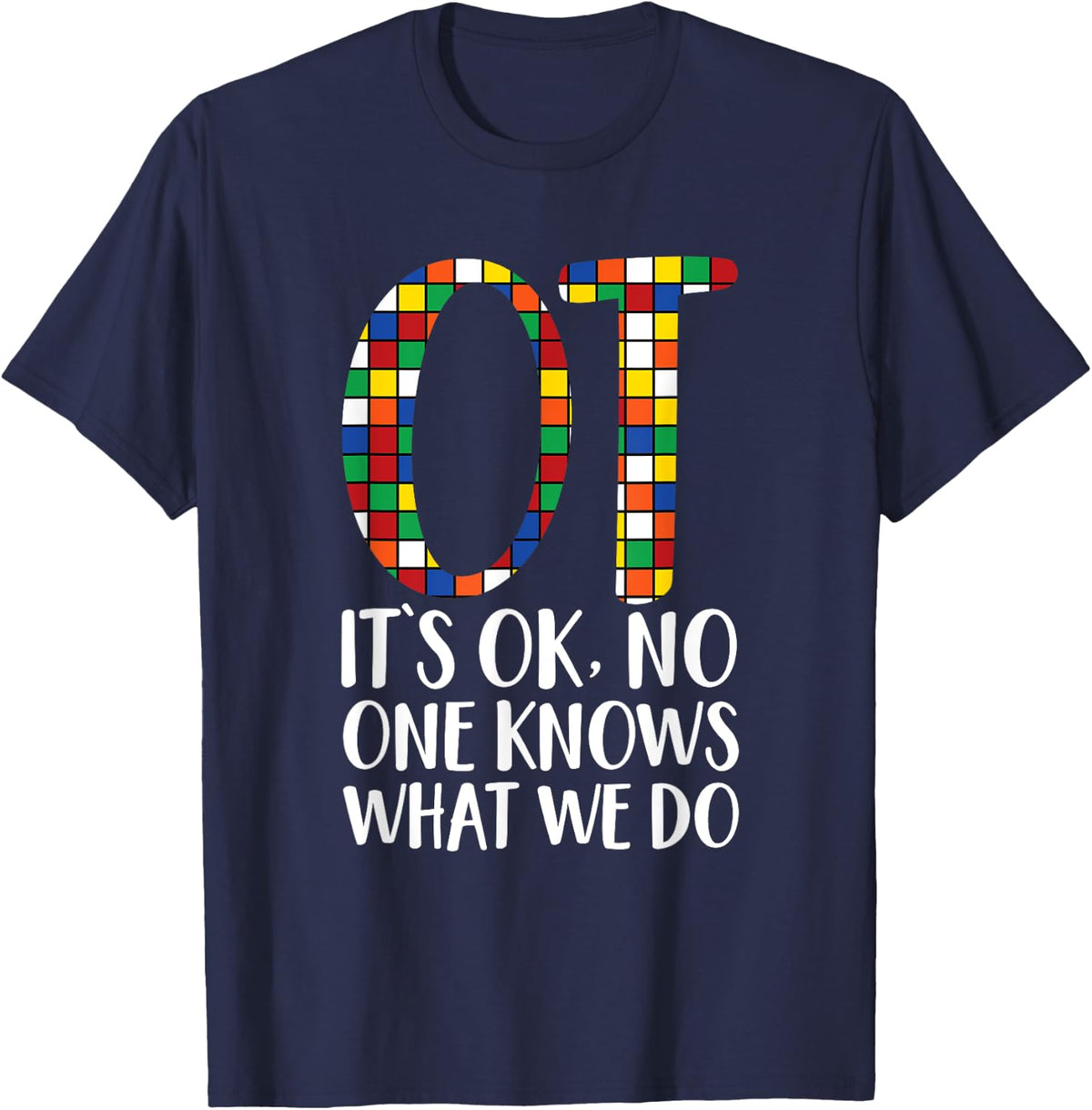Occupational Therapist Gift Funny Occupational Therapy T-Shirt - Navy Blue