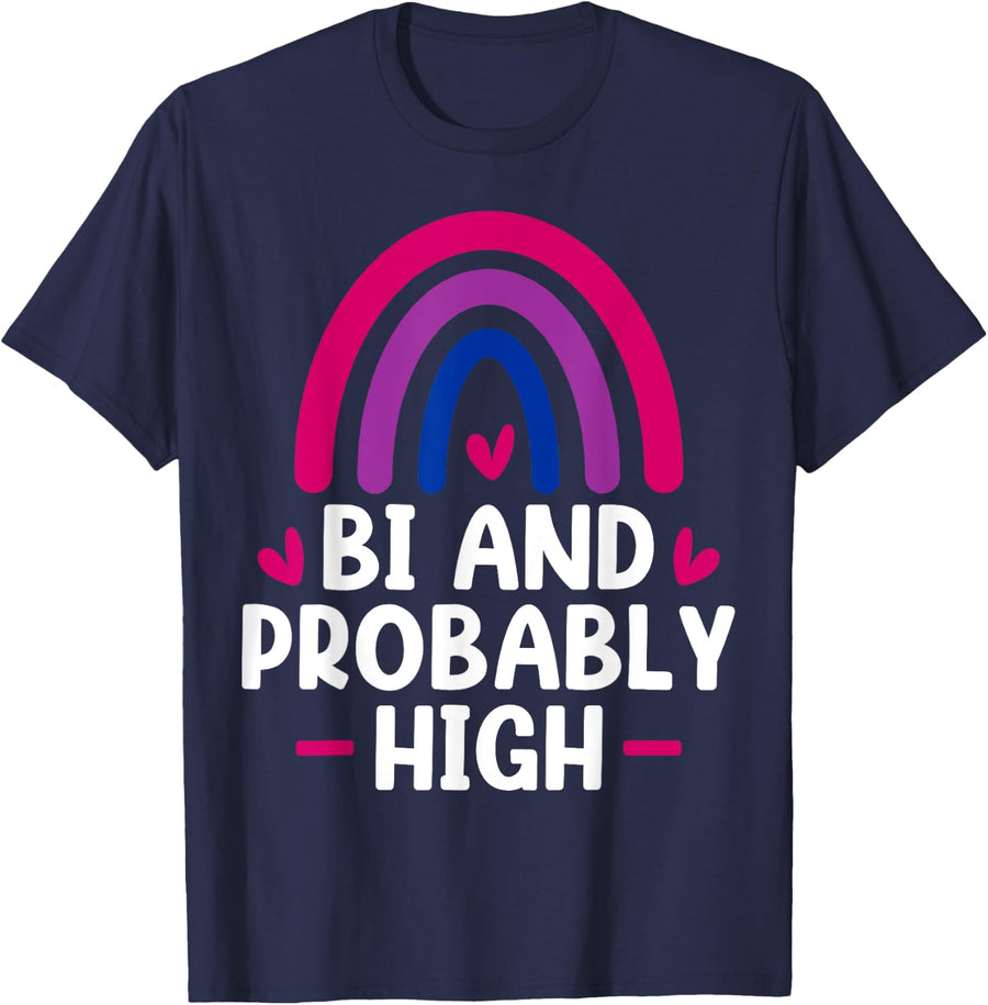 Bisexual Bi Pride Flag Bi And Probably High Funny Gift T-Shirt - Navy Blue