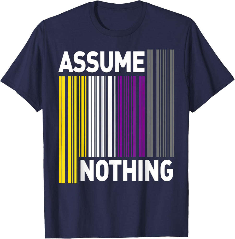 Assume Nothing LGBT Non-binary Pride Month LGBTQ Parade T-Shirt - Navy Blue