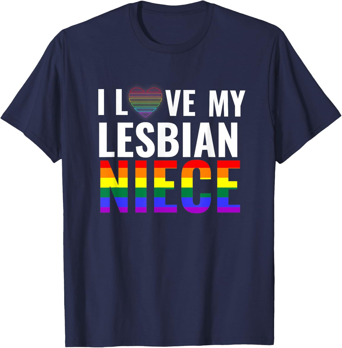 I Love My Lesbian Niece LGBT Gay Pride Month Lesbian Unisex T-Shirt - Navy Blue