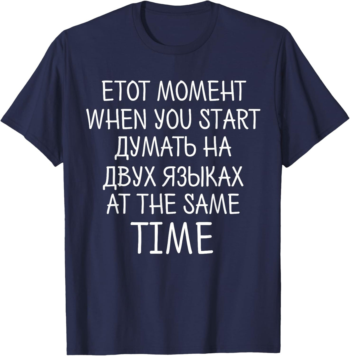 When You Start Thinking Russian Thinking in Two Languages T-Shirt - Navy Blue