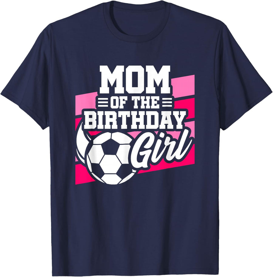 Soccer Birthday Shirt Mom Tee - Girls Soccer Birthday T-Shirt for Women - Navy Blue
