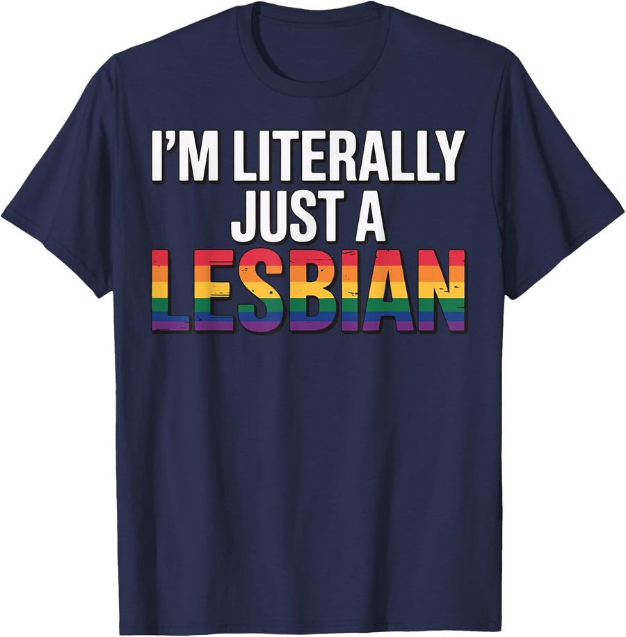I'm Literally Just A Lesbian T-Shirt - Navy Blue