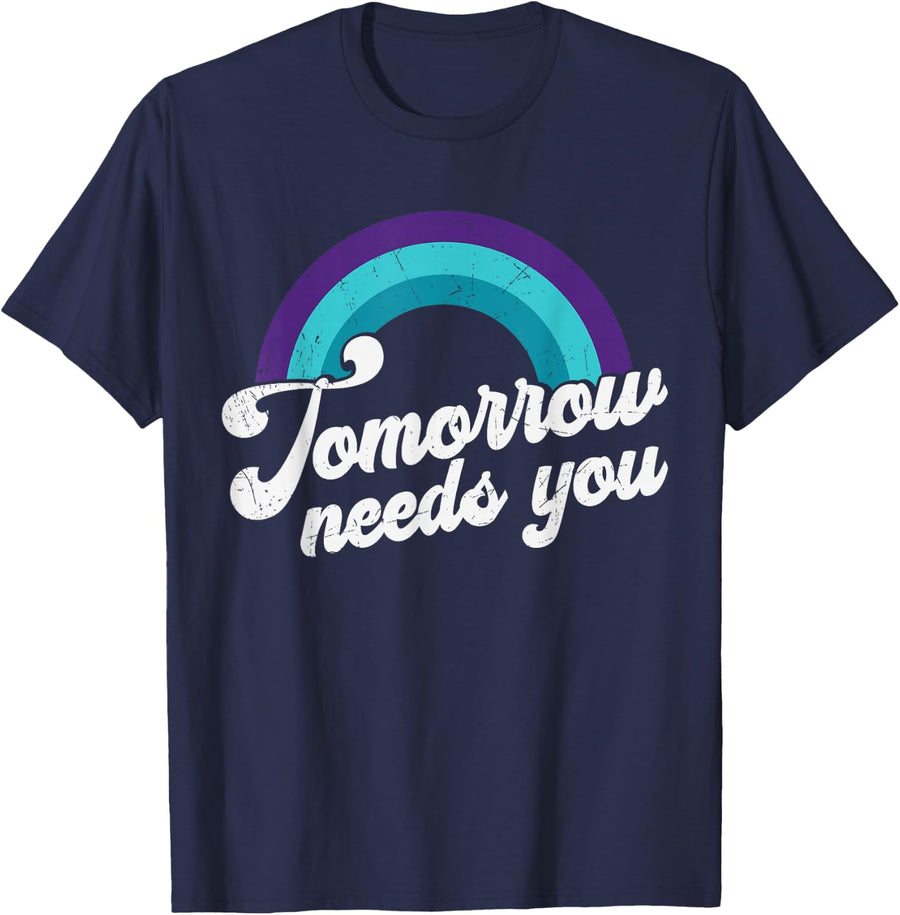 Tomorrow Needs You Mental Health Message T-Shirt - Navy Blue