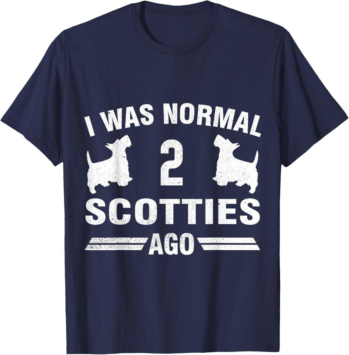 I Was Normal 2 Scotties Ago Cool Dog Lover Gift T-Shirt - Navy Blue