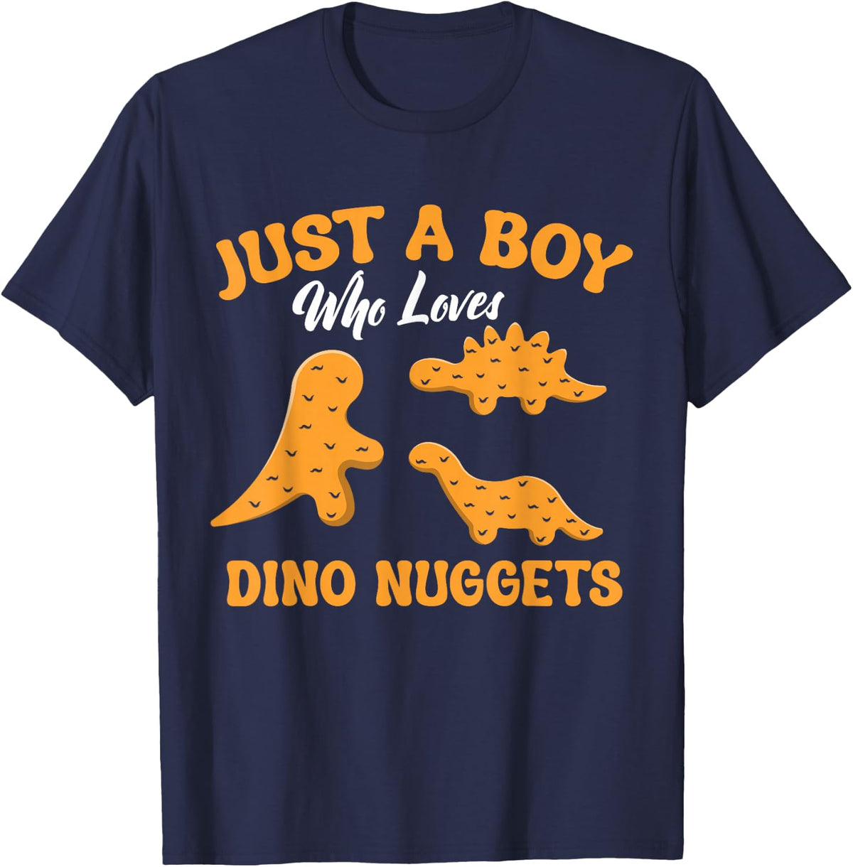 Just A Boy Who Loves Dino Chicken Nuggets Dinosaur Nugget T-Shirt - Navy Blue