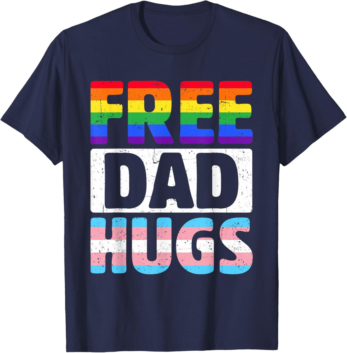 Free Dad Hugs Pride - LGBTQ Gay Pride Month - Proud Ally T-Shirt - Navy Blue