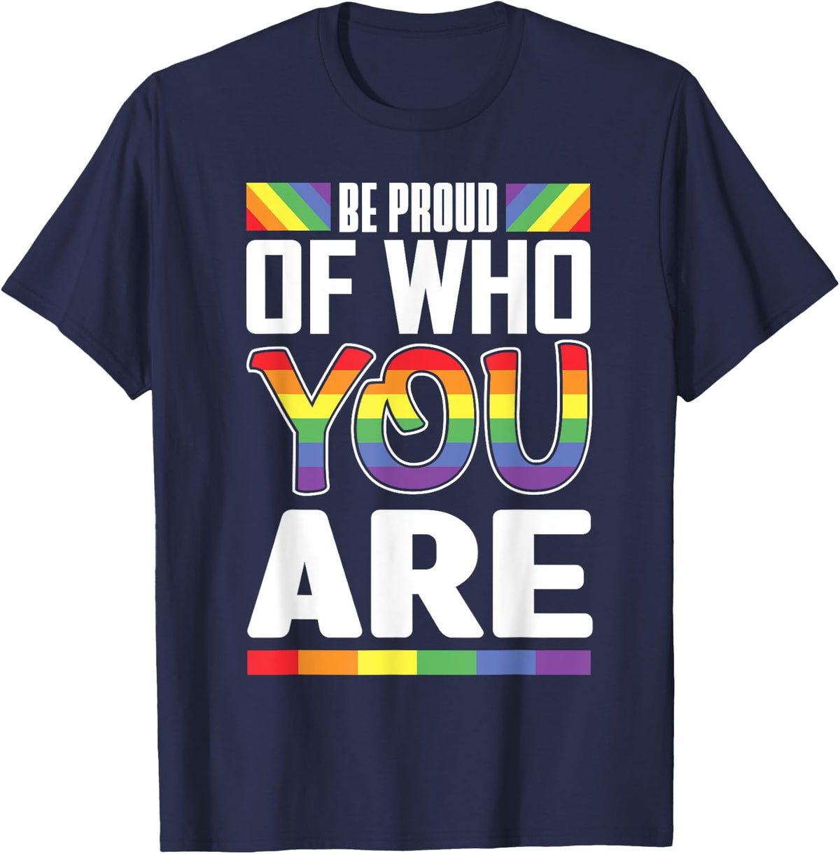 Be Proud Of Who You Rainbow Flag LGBT Pride Month Lesbian T-Shirt - Navy Blue