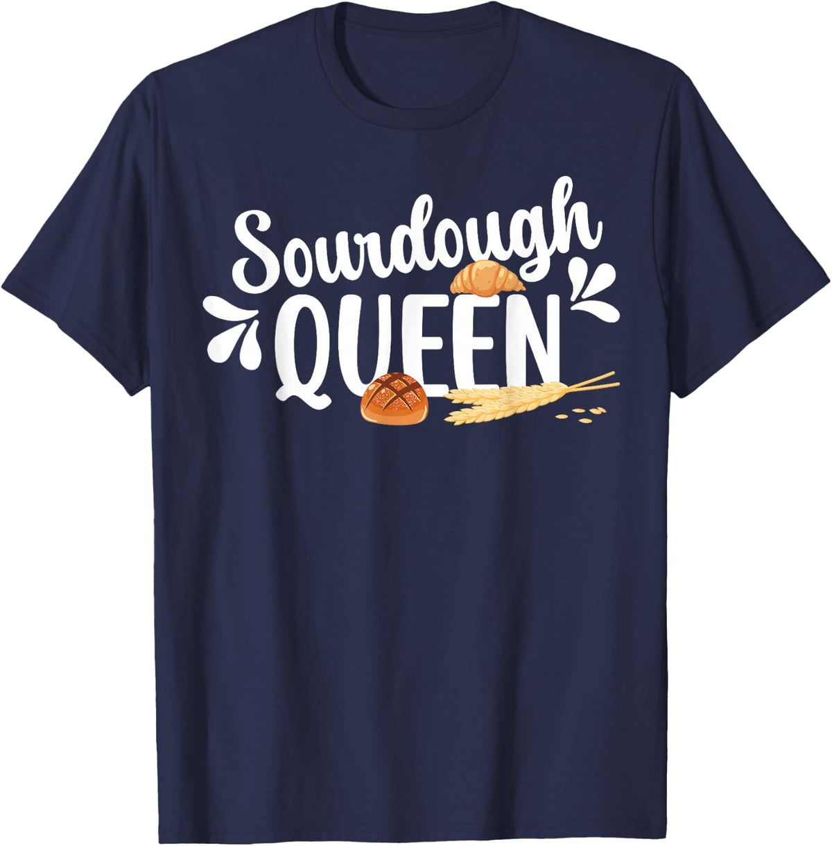 Sourdough Queen Sourdough Bread Baker T-Shirt Tee for Women Baking Shirts Funny Sourdough Starter - Navy Blue