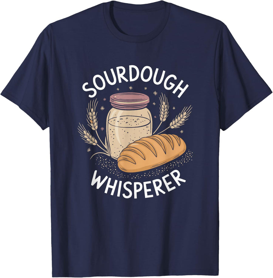 Sourdough Starter Whisperer, Breadmaker Breadmaking Baker T-Shirt - Navy Blue