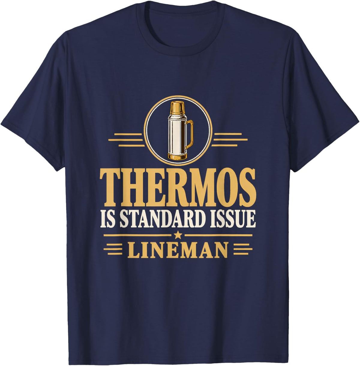 Thermos is Standard Issue Lineman Lineman Coffee Line Crew T-Shirt - Navy Blue