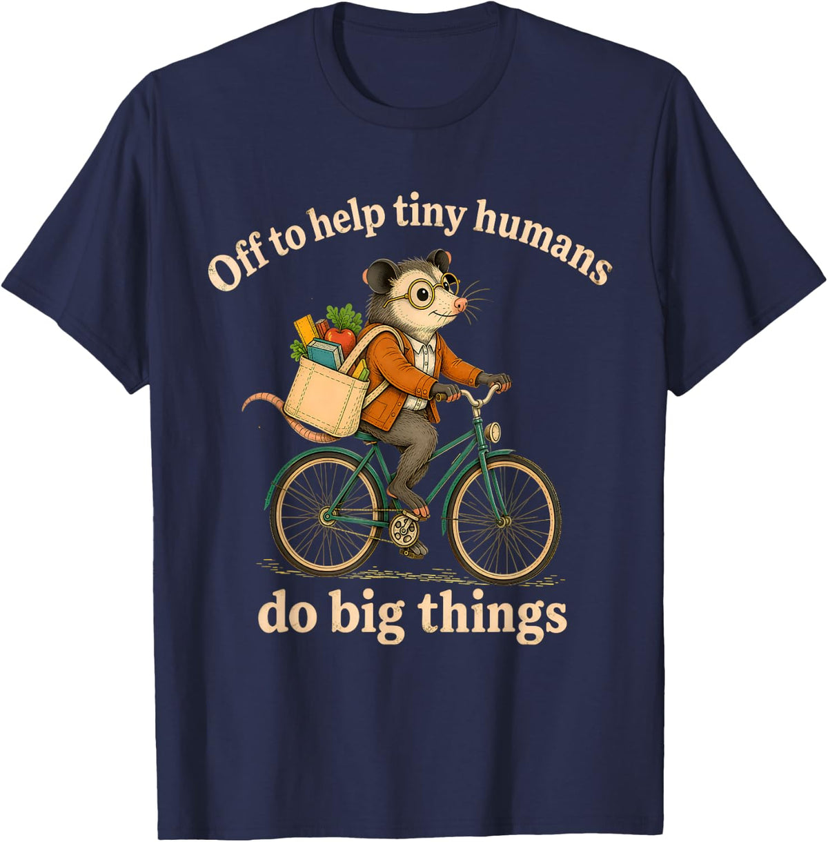 Off to Help Tiny Humans Do Big Things Funny Possum Teacher T-Shirt - Navy Blue
