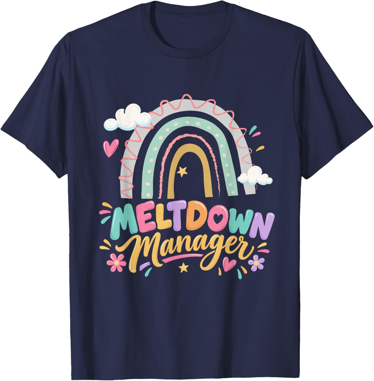 Meltdown Manager Rainbow Daycare Provider Childcare T-Shirt - Navy Blue
