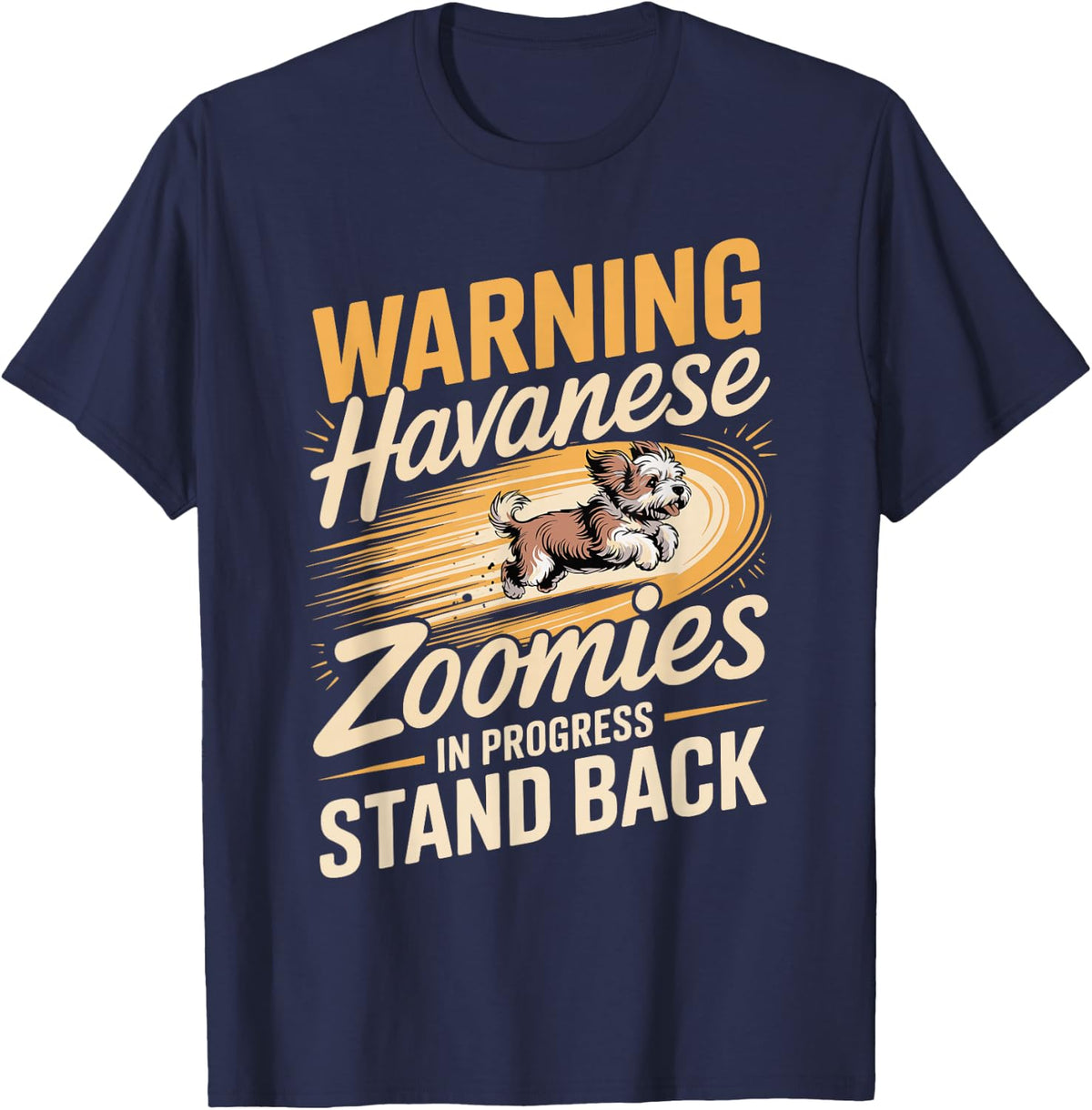 Warning Havanese Zoomies in Progress Funny Havanese Saying T-Shirt - Navy Blue