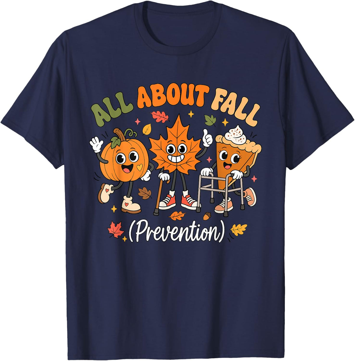All About Fall Prevention Shirt, Cute Autumn Fall Prevention T-Shirt - Navy Blue