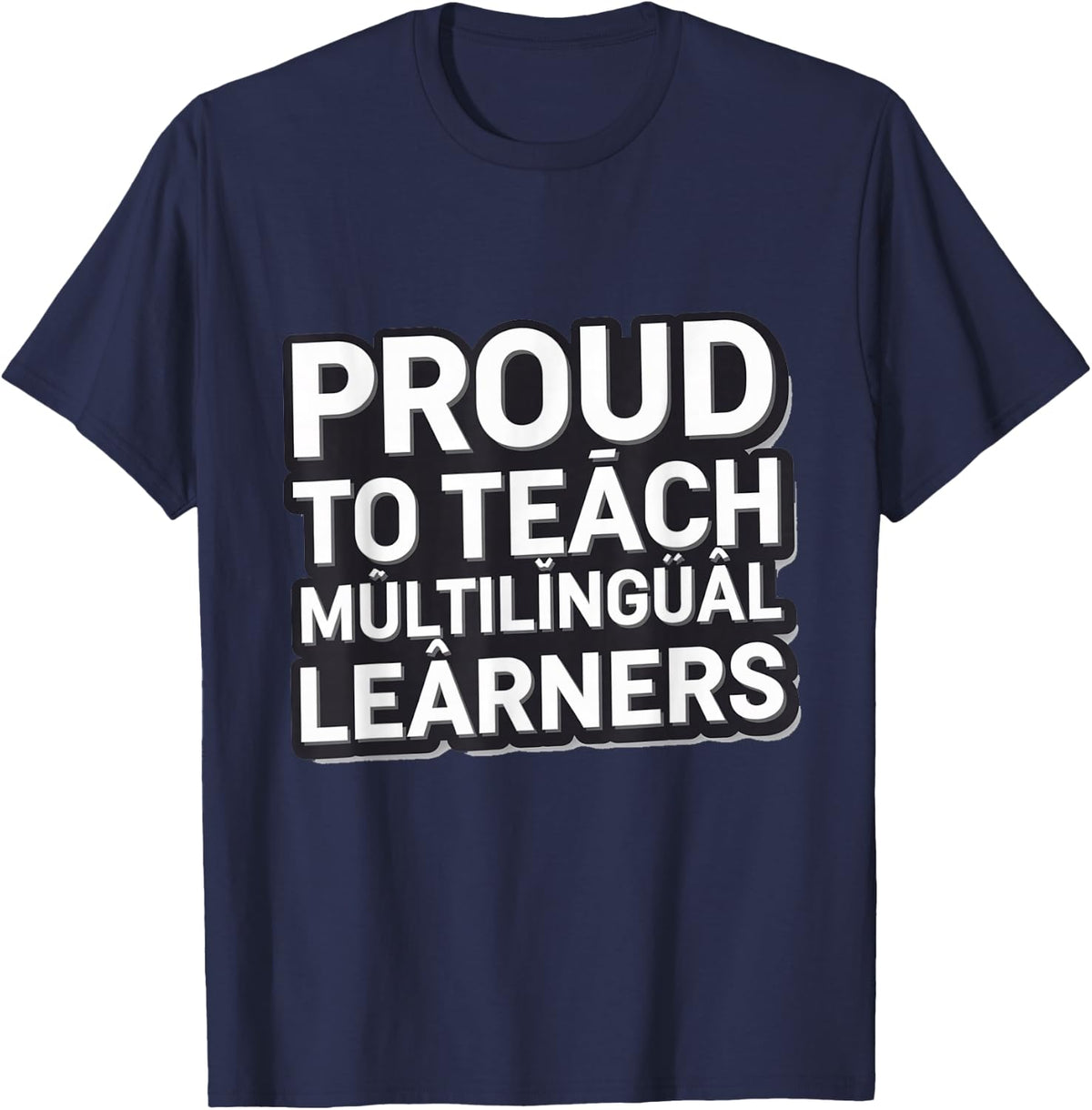 Proud to Teach Multilingual Learners ESL Teacher Educator T-Shirt - Navy Blue