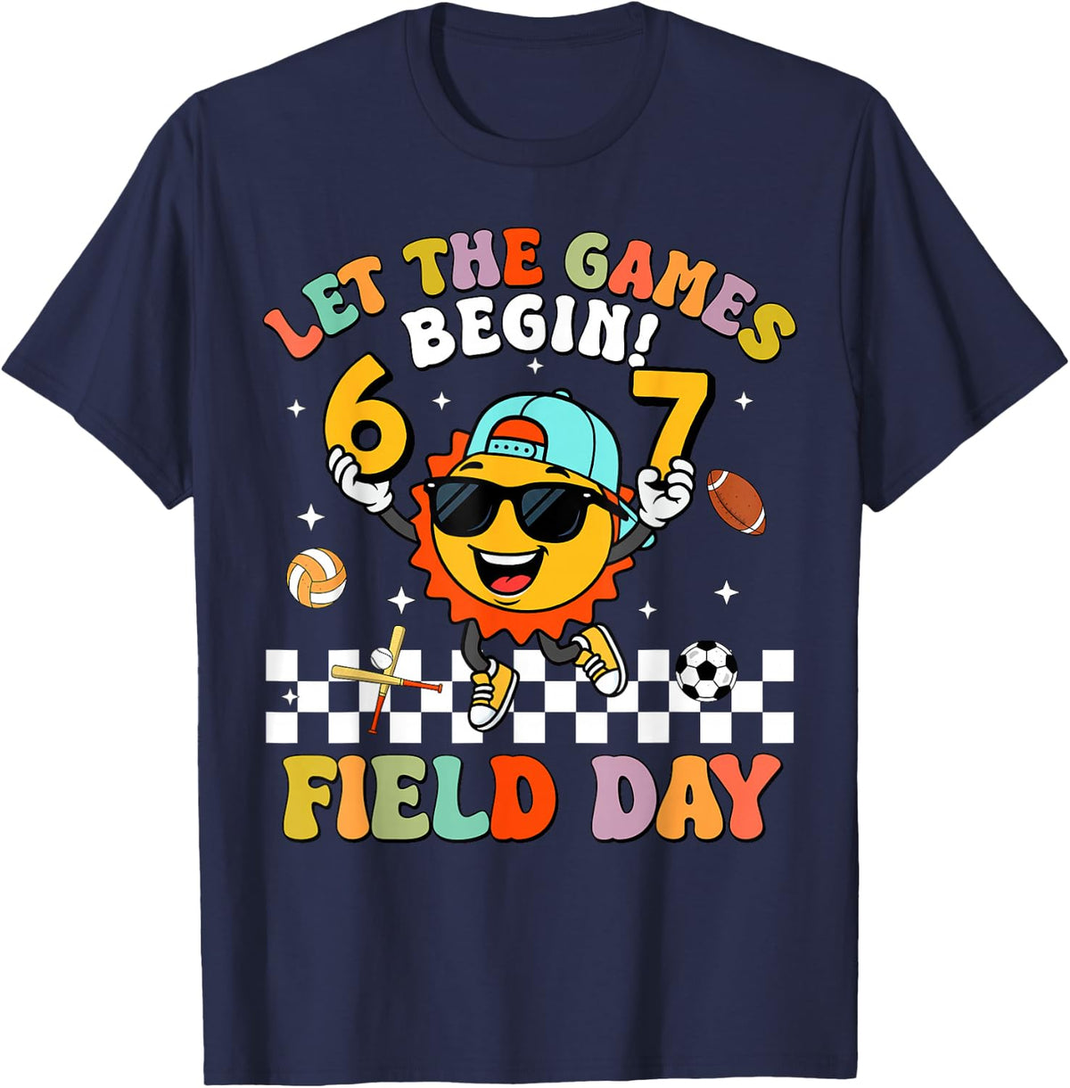 Six Seven 67 Let The Games Begin Field Day Funny Field Trip T-Shirt - Navy Blue