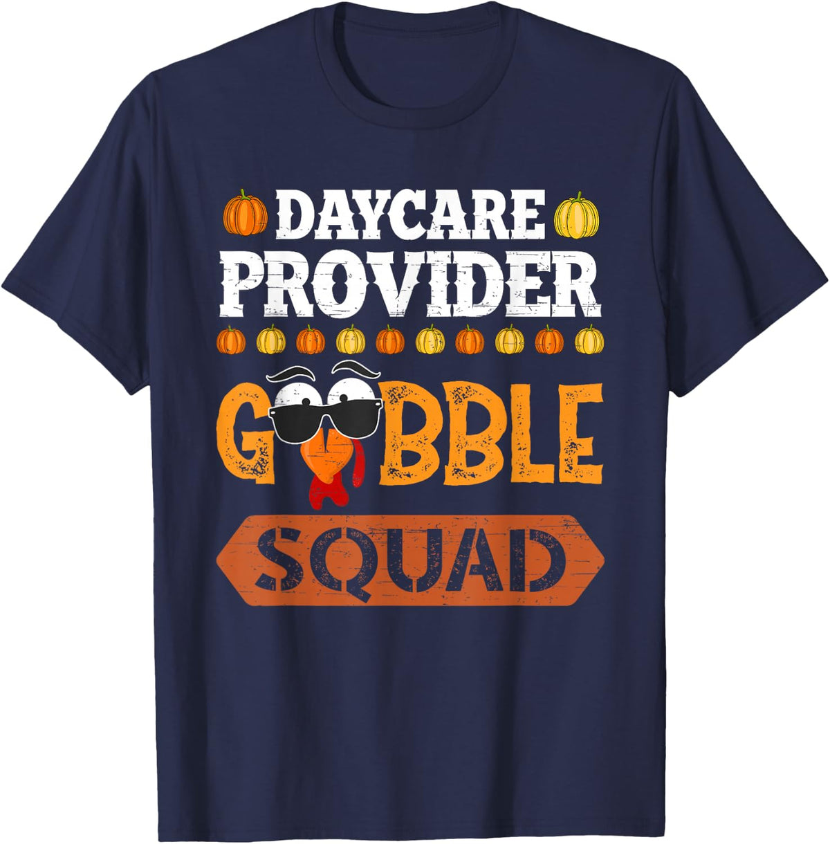 Daycare Provider Gobble Squad Turkey Thanksgiving T-Shirt - Navy Blue