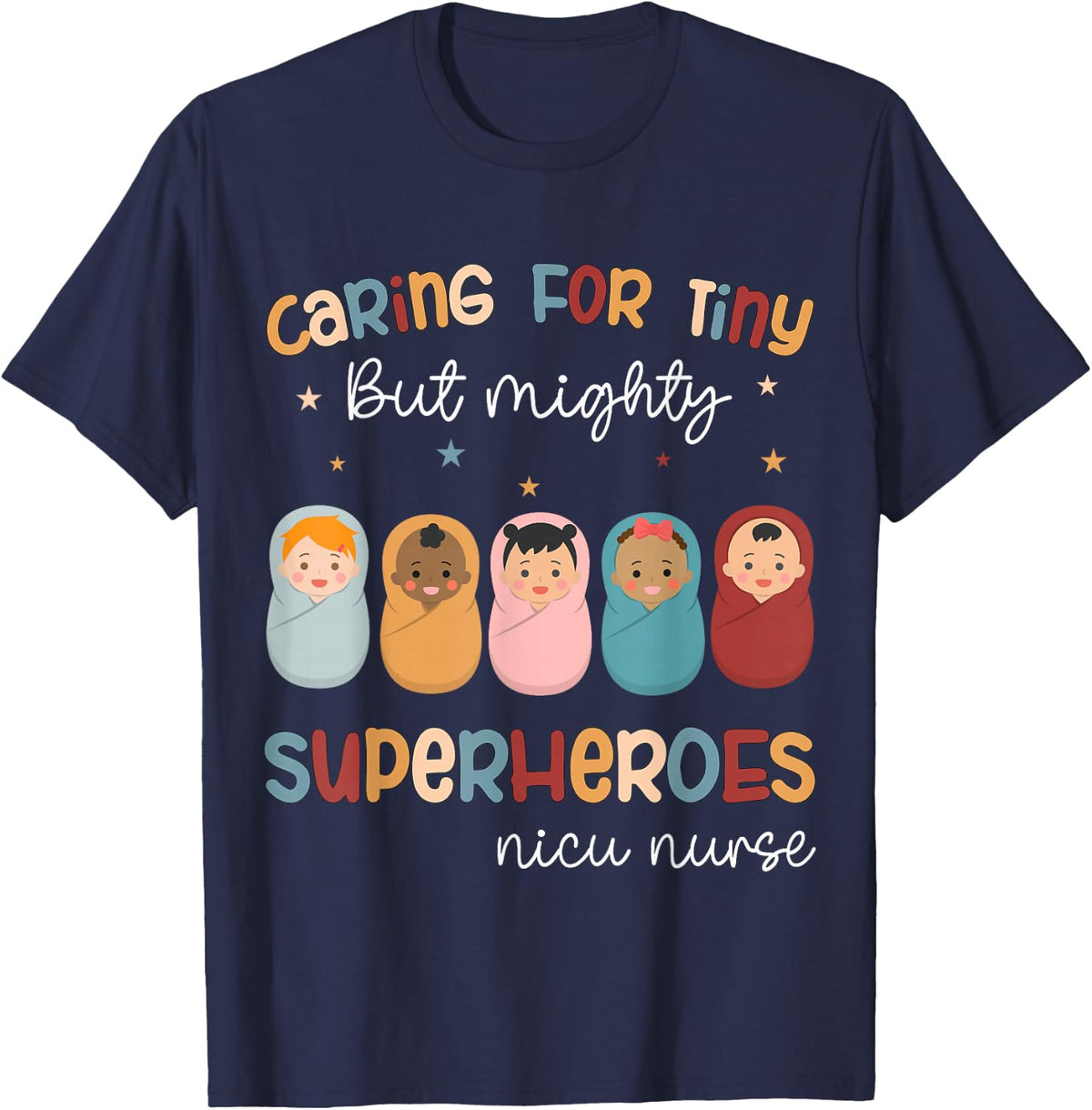 Nicu Nurse Neonatal Caring For Tiny But Mighty Superhero T-Shirt - Navy Blue