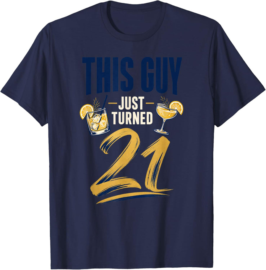 This Guy Just Turned 21 Birthday Cocktail Men T-Shirt - Navy Blue